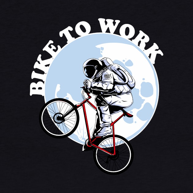 Bike to work on moon t-shirt by riefer